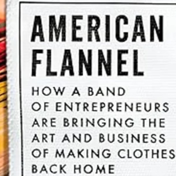 ‘American Flannel’ Chronicles the Fall and Rise of U.S. Manufacturing